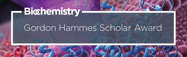 Gordon Hammes Scholar Award | Biochemistry